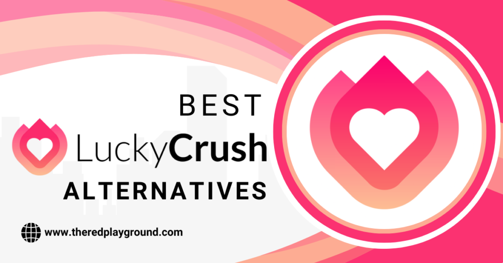 Best Luckycrush Alternatives